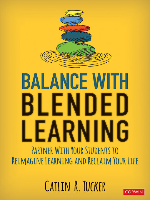 Title details for Balance With Blended Learning by Catlin R. Tucker - Available